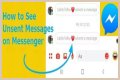 How to See Unsent Messages on Messenger