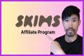 Skims Affiliate Program – Payout, Review, and Sign Up